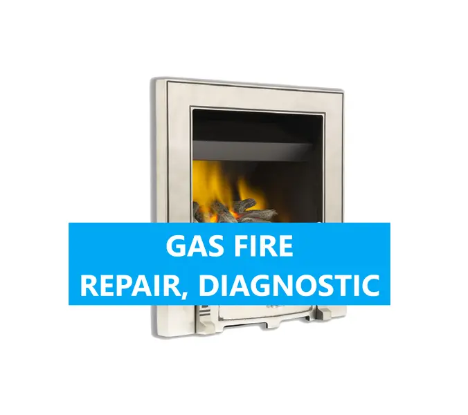 Gas Fire Repair, Diagnostic, Fault Finding